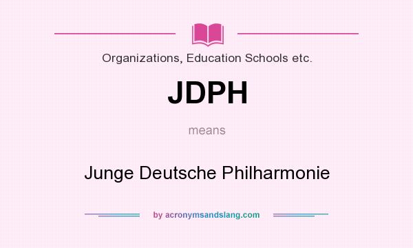 What does JDPH mean? It stands for Junge Deutsche Philharmonie