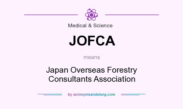 What does JOFCA mean? It stands for Japan Overseas Forestry Consultants Association