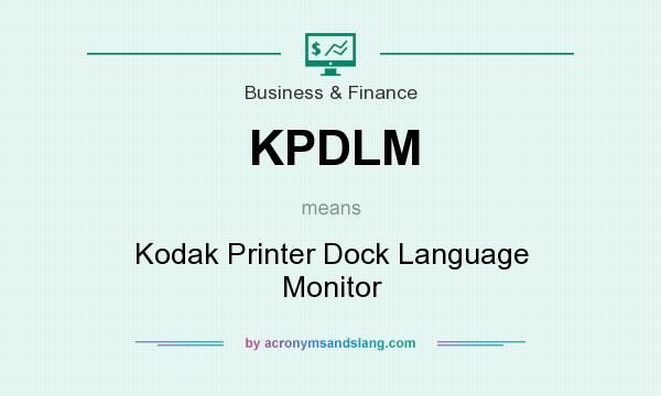 What does KPDLM mean? It stands for Kodak Printer Dock Language Monitor