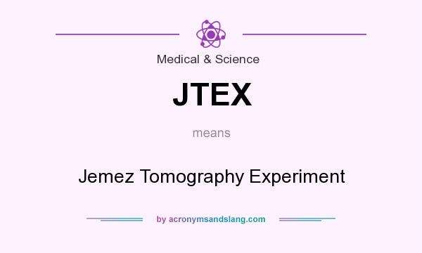 What does JTEX mean? It stands for Jemez Tomography Experiment