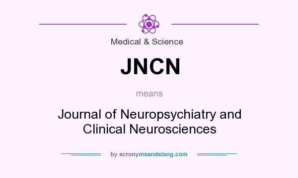 What does JNCN mean? It stands for Journal of Neuropsychiatry and Clinical Neurosciences
