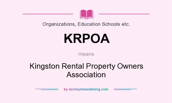 What does KRPOA mean? It stands for Kingston Rental Property Owners Association