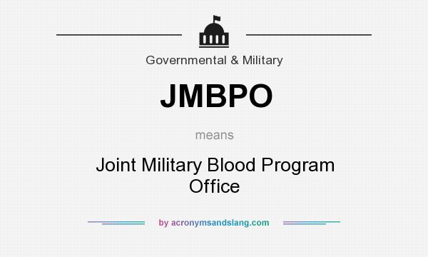 What does JMBPO mean? It stands for Joint Military Blood Program Office