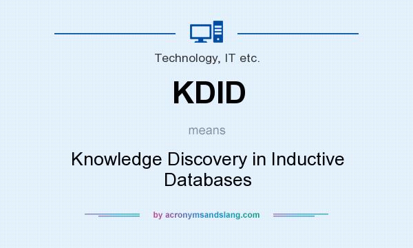 What does KDID mean? It stands for Knowledge Discovery in Inductive Databases