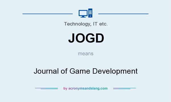 What does JOGD mean? It stands for Journal of Game Development