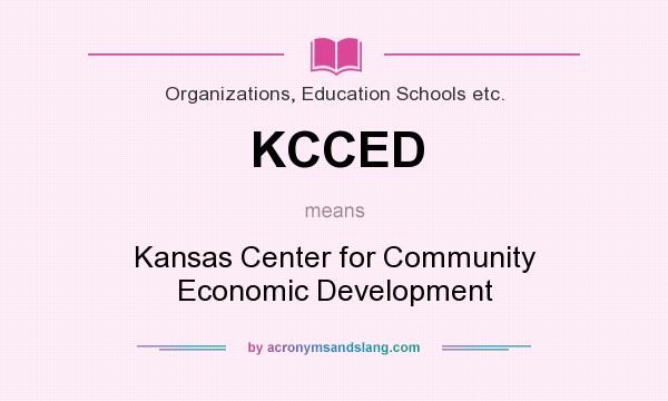 What does KCCED mean? It stands for Kansas Center for Community Economic Development