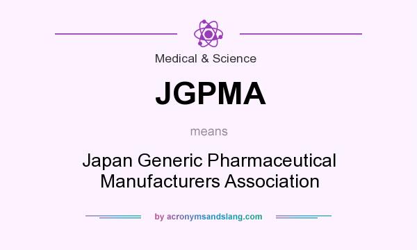 What does JGPMA mean? It stands for Japan Generic Pharmaceutical Manufacturers Association