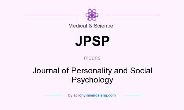 What does JPSP mean? It stands for Journal of Personality and Social Psychology