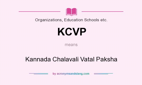 What does KCVP mean? It stands for Kannada Chalavali Vatal Paksha