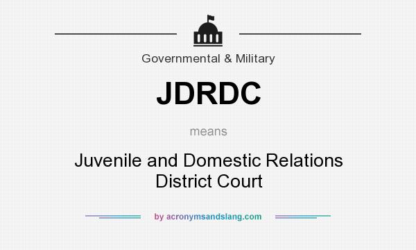 What does JDRDC mean? It stands for Juvenile and Domestic Relations District Court