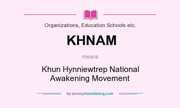 What does KHNAM mean? It stands for Khun Hynniewtrep National Awakening Movement
