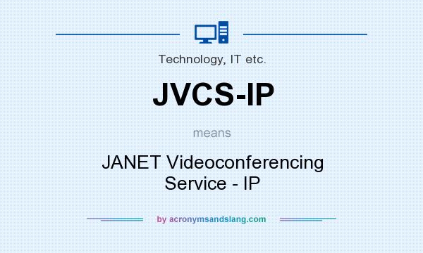 What does JVCS-IP mean? It stands for JANET Videoconferencing Service - IP