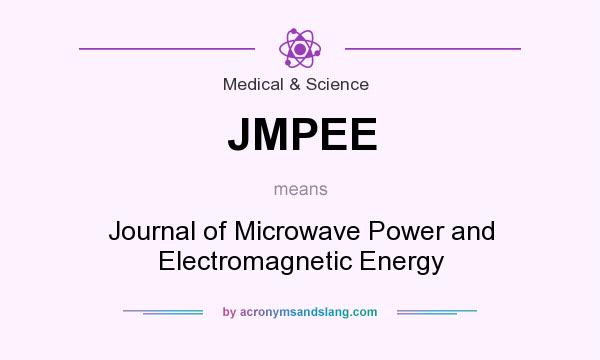 What does JMPEE mean? It stands for Journal of Microwave Power and Electromagnetic Energy