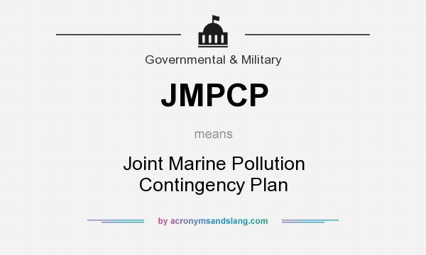 What does JMPCP mean? It stands for Joint Marine Pollution Contingency Plan