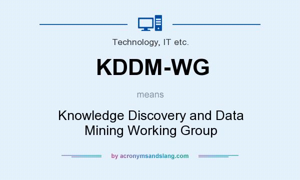 What does KDDM-WG mean? It stands for Knowledge Discovery and Data Mining Working Group