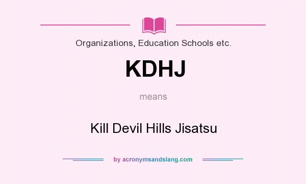 What does KDHJ mean? It stands for Kill Devil Hills Jisatsu