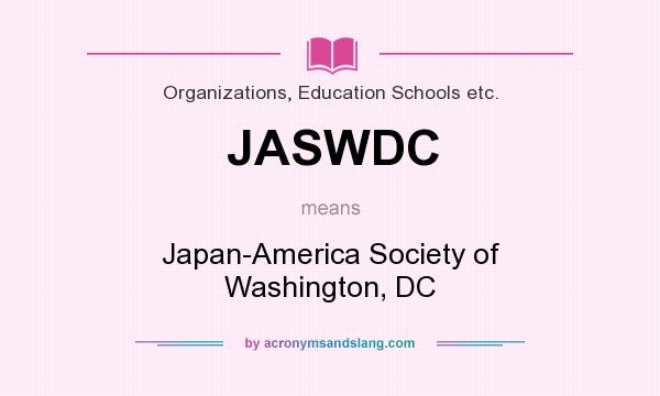 What does JASWDC mean? It stands for Japan-America Society of Washington, DC