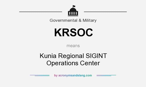 What does KRSOC mean? It stands for Kunia Regional SIGINT Operations Center