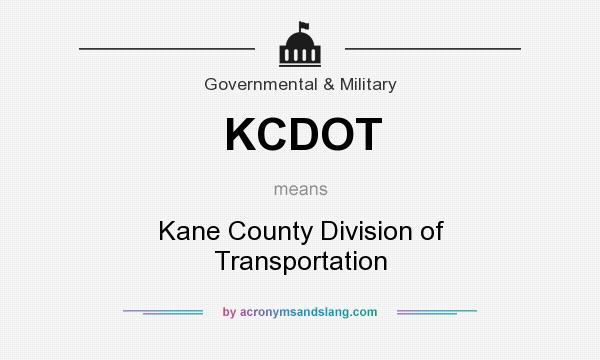 What does KCDOT mean? It stands for Kane County Division of Transportation