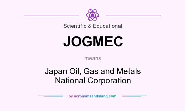 What does JOGMEC mean? It stands for Japan Oil, Gas and Metals National Corporation