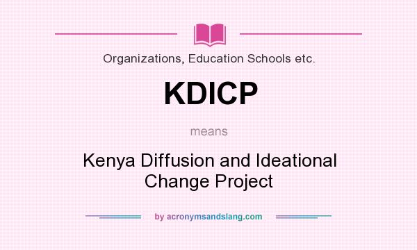 What does KDICP mean? It stands for Kenya Diffusion and Ideational Change Project