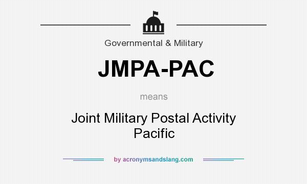 What does JMPA-PAC mean? It stands for Joint Military Postal Activity Pacific