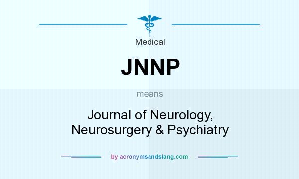 What does JNNP mean? It stands for Journal of Neurology, Neurosurgery & Psychiatry