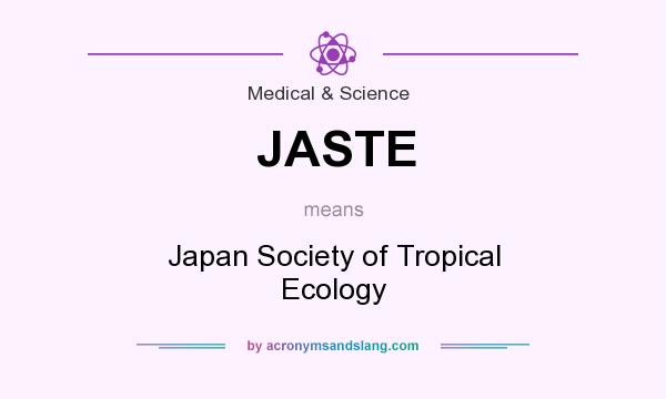 What does JASTE mean? It stands for Japan Society of Tropical Ecology