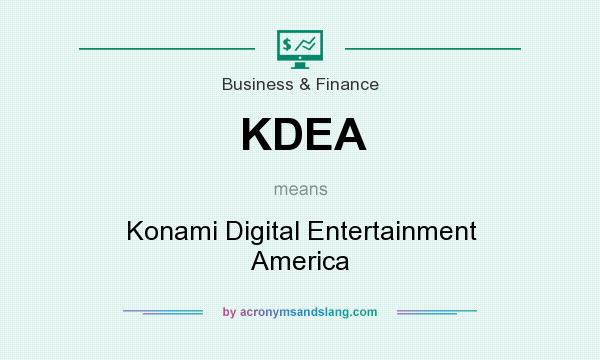 What does KDEA mean? It stands for Konami Digital Entertainment America