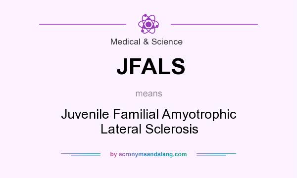 What does JFALS mean? It stands for Juvenile Familial Amyotrophic Lateral Sclerosis