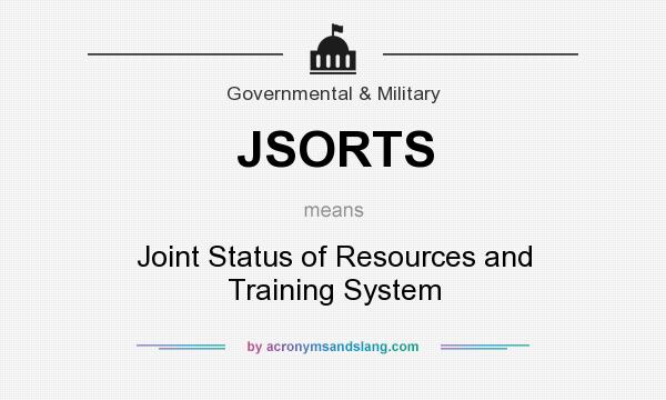 What does JSORTS mean? It stands for Joint Status of Resources and Training System