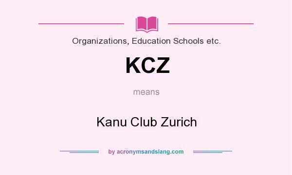 What does KCZ mean? It stands for Kanu Club Zurich