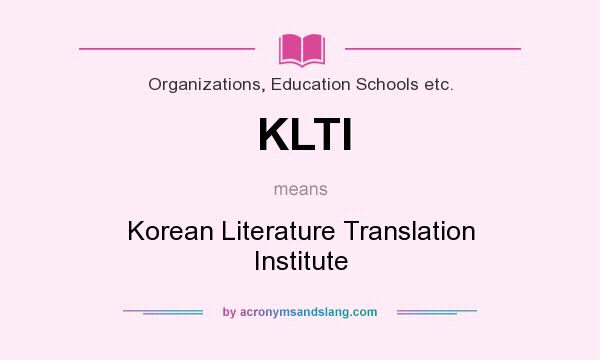 What does KLTI mean? It stands for Korean Literature Translation Institute