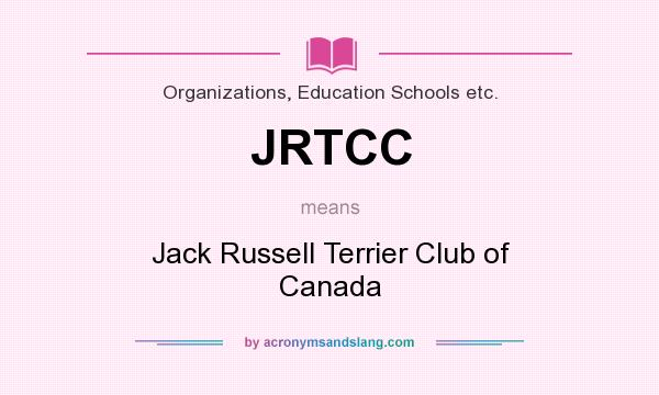 What does JRTCC mean? It stands for Jack Russell Terrier Club of Canada