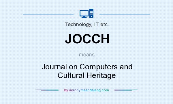 What does JOCCH mean? It stands for Journal on Computers and Cultural Heritage
