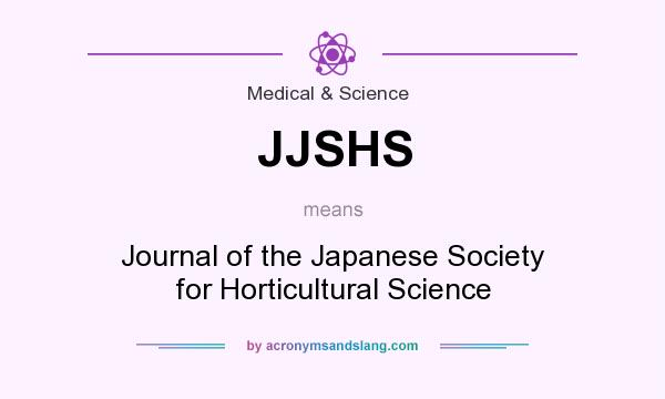What does JJSHS mean? It stands for Journal of the Japanese Society for Horticultural Science