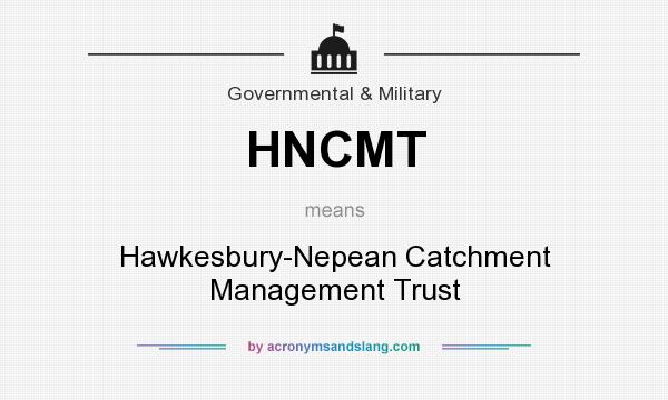 What does HNCMT mean? It stands for Hawkesbury-Nepean Catchment Management Trust