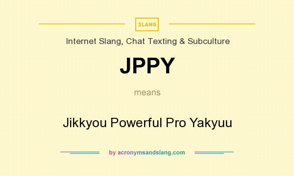 What does JPPY mean? It stands for Jikkyou Powerful Pro Yakyuu