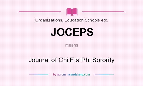What does JOCEPS mean? It stands for Journal of Chi Eta Phi Sorority