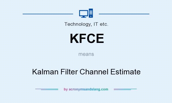 What does KFCE mean? It stands for Kalman Filter Channel Estimate