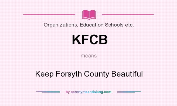What does KFCB mean? It stands for Keep Forsyth County Beautiful
