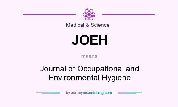 What does JOEH mean? It stands for Journal of Occupational and Environmental Hygiene