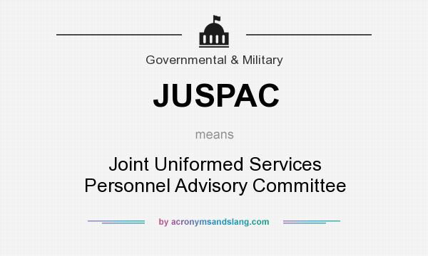 What does JUSPAC mean? It stands for Joint Uniformed Services Personnel Advisory Committee