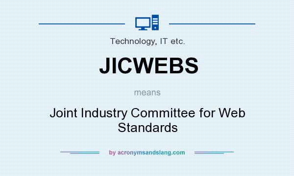 What does JICWEBS mean? It stands for Joint Industry Committee for Web Standards