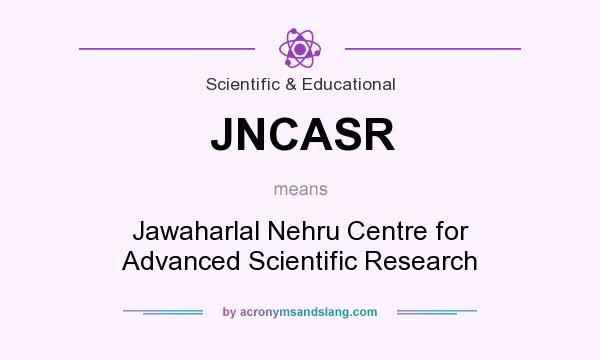 What does JNCASR mean? It stands for Jawaharlal Nehru Centre for Advanced Scientific Research