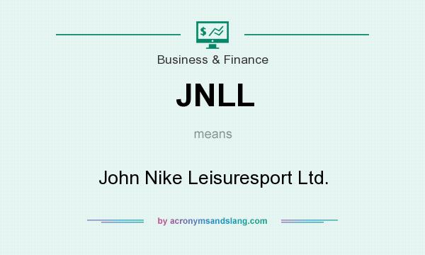 What does JNLL mean? It stands for John Nike Leisuresport Ltd.