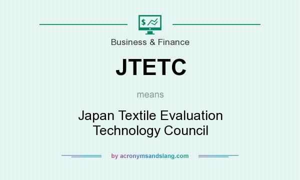 What does JTETC mean? It stands for Japan Textile Evaluation Technology Council