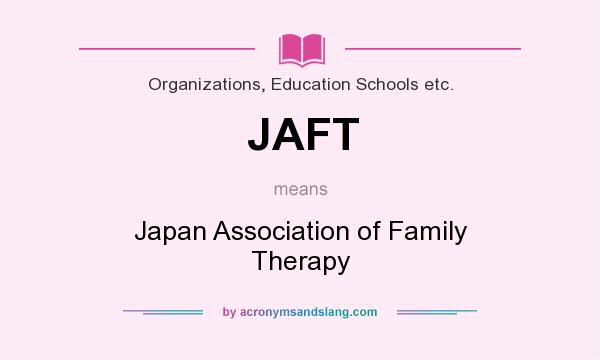 What does JAFT mean? It stands for Japan Association of Family Therapy