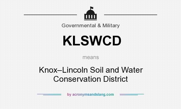 What does KLSWCD mean? It stands for Knox–Lincoln Soil and Water Conservation District
