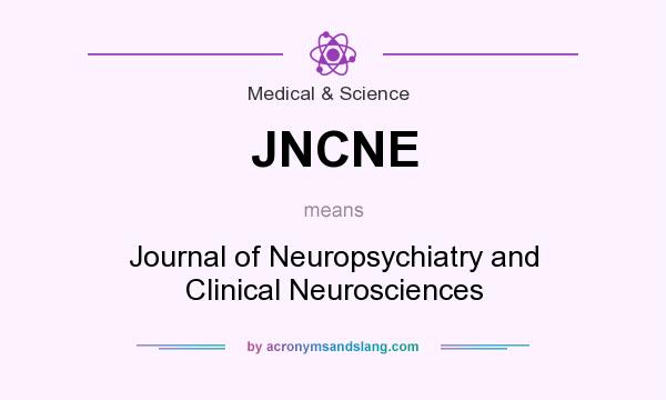 What does JNCNE mean? It stands for Journal of Neuropsychiatry and Clinical Neurosciences